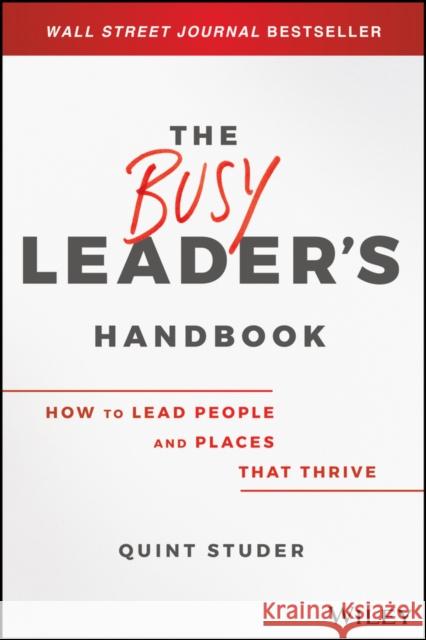 The Busy Leader's Handbook: How to Lead People and Places That Thrive