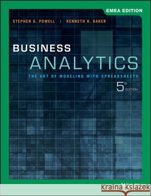 Business Analytics : The Art of Modeling with Spreadsheets