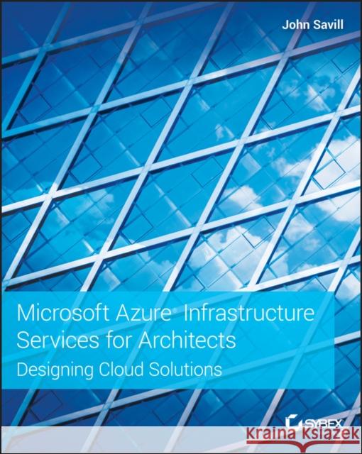 Microsoft Azure Infrastructure Services for Architects: Designing Cloud Solutions