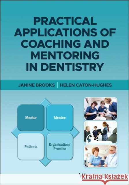 Practical Applications of Coaching and Mentoring in Dentistry