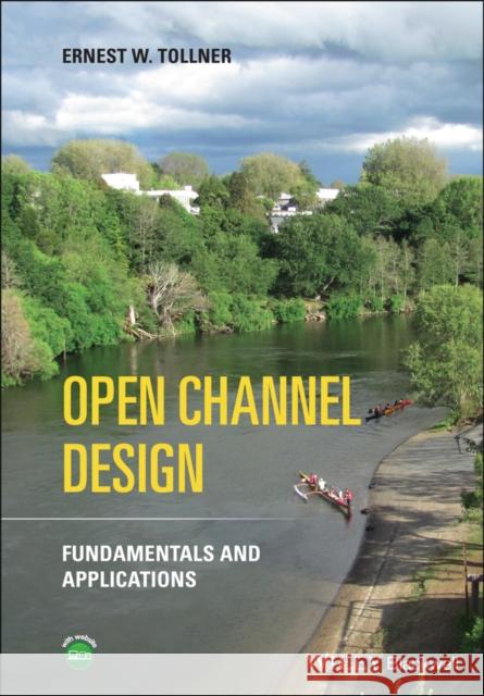 Open Channel Design: Fundamentals and Applications