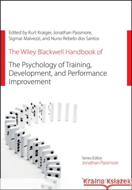 The Wiley Blackwell Handbook of the Psychology of Training, Development, and Performance Improvement