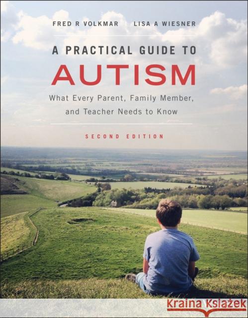 A Practical Guide to Autism: What Every Parent, Family Member, and Teacher Needs to Know