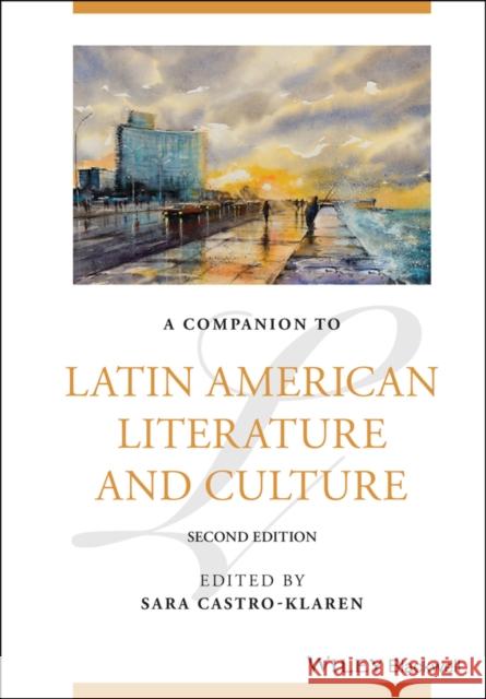 A Companion to Latin American Literature and Culture