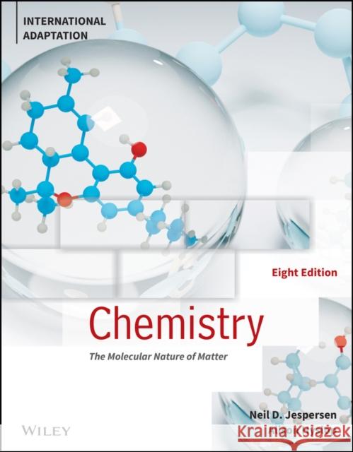 Chemistry: The Molecular Nature of Matter, International Adaptation