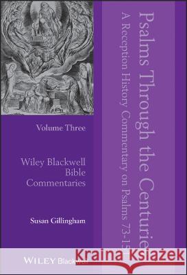 Psalms Through the Centuries, Volume 3: A Reception History Commentary on Psalms 73 - 150