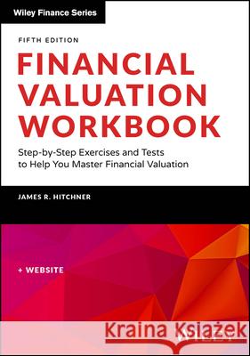 Financial Valuation Workbook: Step-by-Step Exercises and Tests to Help You Master Financial Valuation