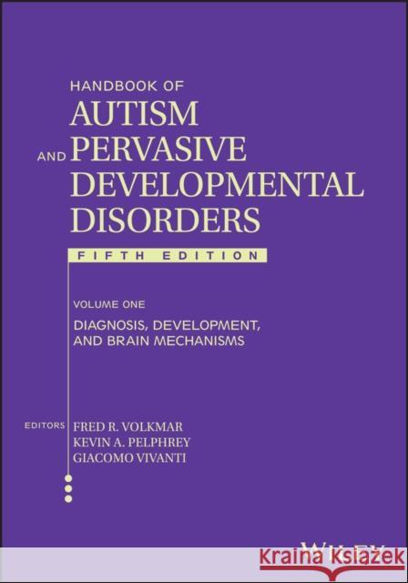 Handbook of Autism and Pervasive Developmental Disorders, Volume 1: Diagnosis, Development, and Brain Mechanisms