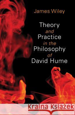 Theory and Practice in the Philosophy of David Hume