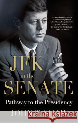 JFK in the Senate: Pathway to the Presidency