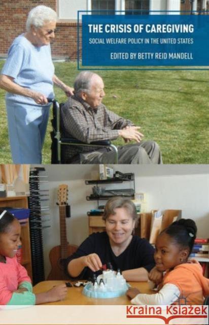 The Crisis of Caregiving: Social Welfare Policy in the United States