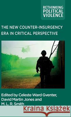 The New Counter-Insurgency Era in Critical Perspective