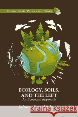 Ecology, Soils, and the Left: An Ecosocial Approach