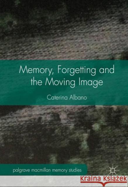 Memory, Forgetting and the Moving Image