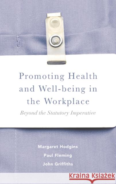 Promoting Health and Well-Being in the Workplace: Beyond the Statutory Imperative