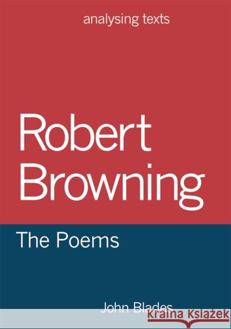 Robert Browning: The Poems