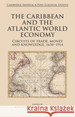 The Caribbean and the Atlantic World Economy: Circuits of Trade, Money and Knowledge, 1650-1914