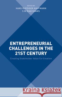 Entrepreneurial Challenges in the 21st Century: Creating Stakeholder Value Co-Creation