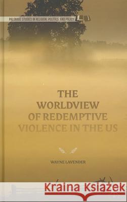 The Worldview of Redemptive Violence in the Us