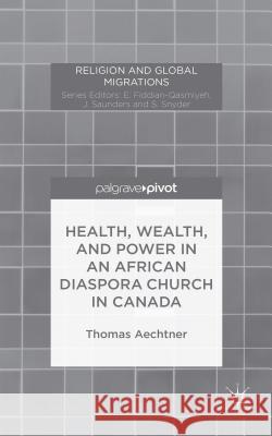 Health, Wealth, and Power in an African Diaspora Church in Canada