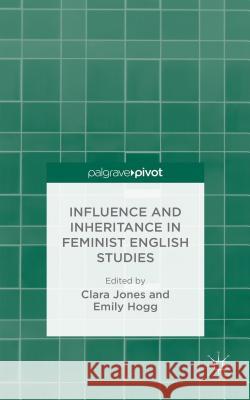 Influence and Inheritance in Feminist English Studies