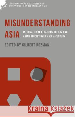 Misunderstanding Asia: International Relations Theory and Asian Studies Over Half a Century