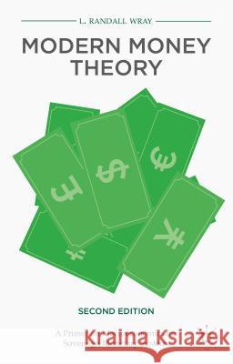 Modern Money Theory: A Primer on Macroeconomics for Sovereign Monetary Systems