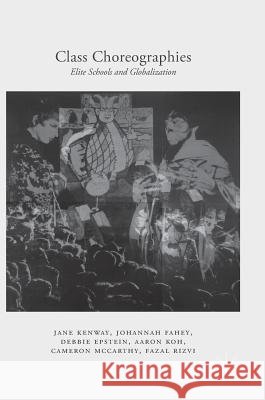 Class Choreographies: Elite Schools and Globalization