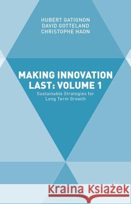 Making Innovation Last: Volume 1: Sustainable Strategies for Long Term Growth