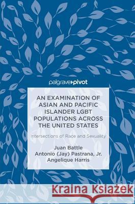 An Examination of Asian and Pacific Islander Lgbt Populations Across the United States: Intersections of Race and Sexuality