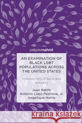 An Examination of Black Lgbt Populations Across the United States: Intersections of Race and Sexuality