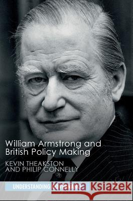 William Armstrong and British Policy Making