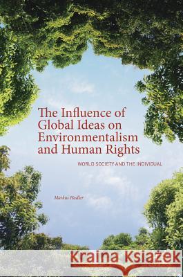 The Influence of Global Ideas on Environmentalism and Human Rights: World Society and the Individual