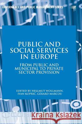 Public and Social Services in Europe: From Public and Municipal to Private Sector Provision