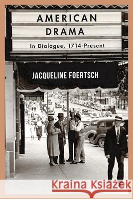 American Drama: In Dialogue, 1714-Present