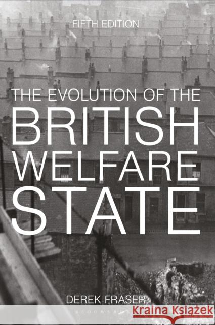 The Evolution of the British Welfare State: A History of Social Policy Since the Industrial Revolution