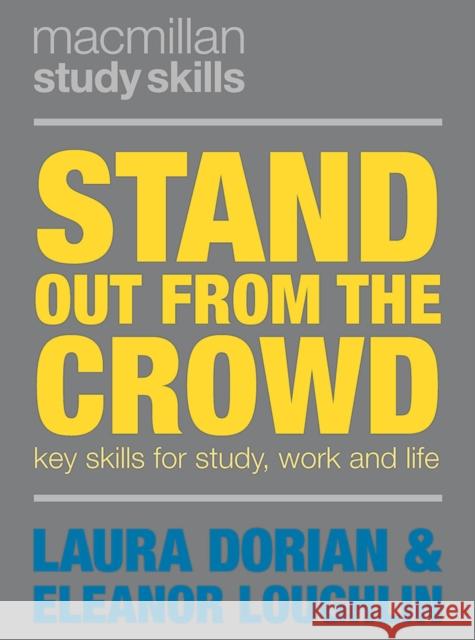 Stand Out from the Crowd: Key Skills for Study, Work and Life