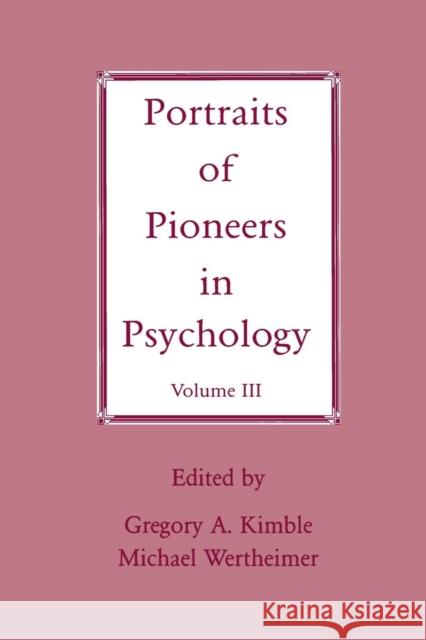 Portraits of Pioneers in Psychology: Volume III