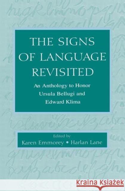 The Signs of Language Revisited: An Anthology to Honor Ursula Bellugi and Edward Klima