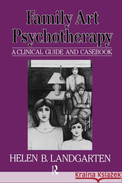Family Art Psychotherapy: A Clinical Guide And Casebook