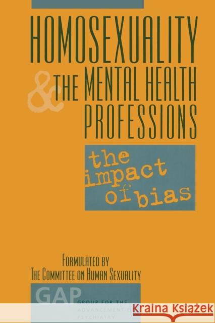 Homosexuality and the Mental Health Professions: The Impact of Bias