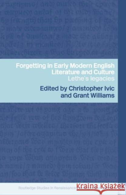 Forgetting in Early Modern English Literature and Culture: Lethe's Legacy