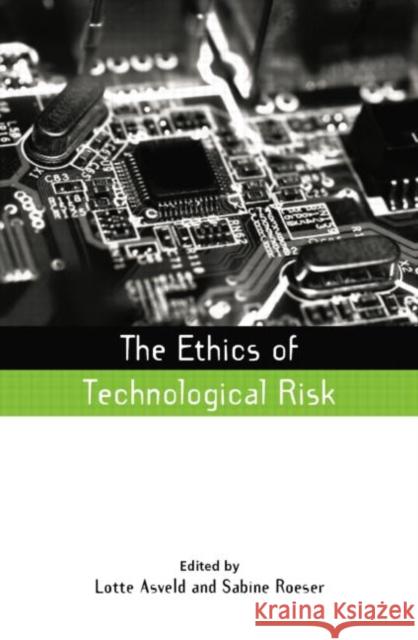 The Ethics of Technological Risk