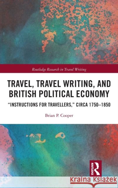 Travel, Travel Writing, and British Political Economy: 