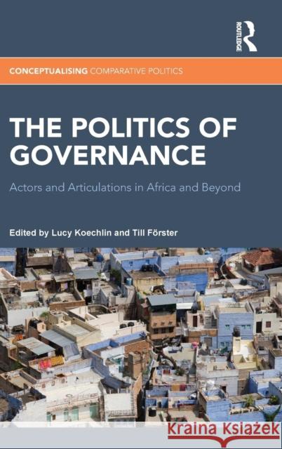 The Politics of Governance: Actors and Articulations in Africa and Beyond