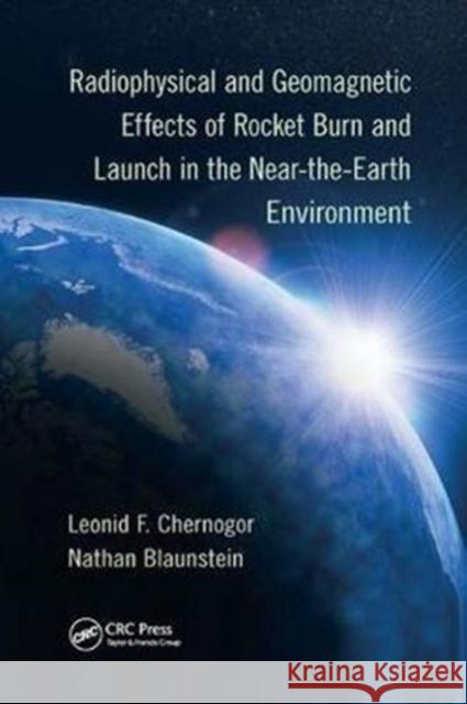 Radiophysical and Geomagnetic Effects of Rocket Burn and Launch in the Near-The-Earth Environment