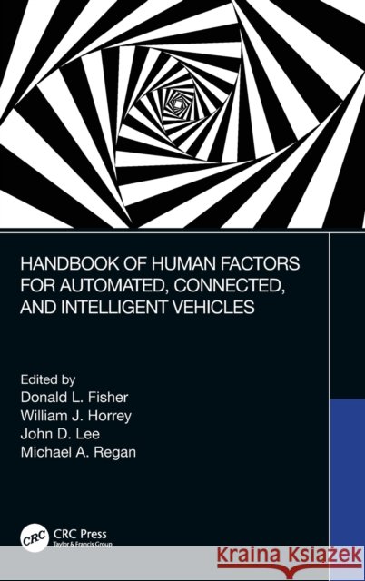 Handbook of Human Factors for Automated, Connected, and Intelligent Vehicles