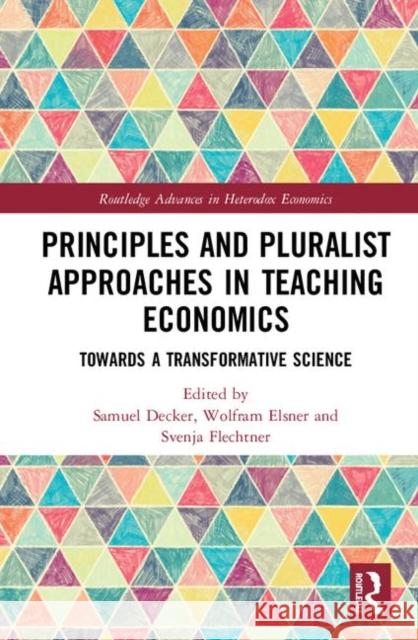 Principles and Pluralist Approaches in Teaching Economics: Towards a Transformative Science