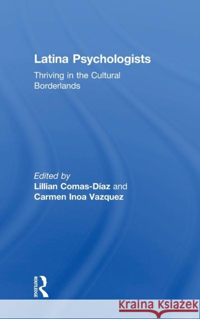 Latina Psychologists: Thriving in the Cultural Borderlands