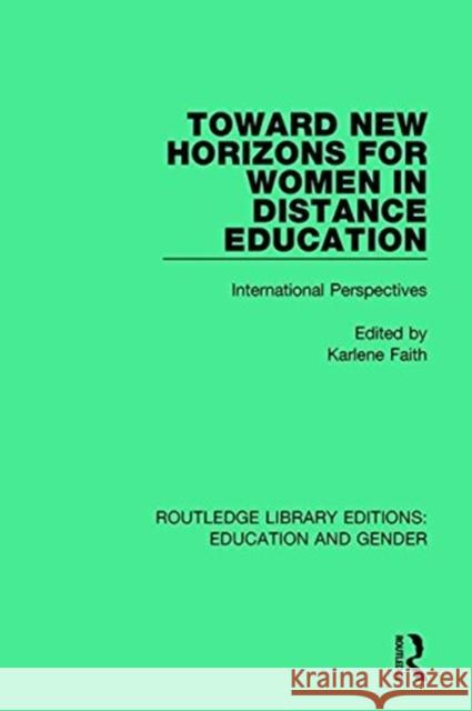 Toward New Horizons for Women in Distance Education: International Perspectives